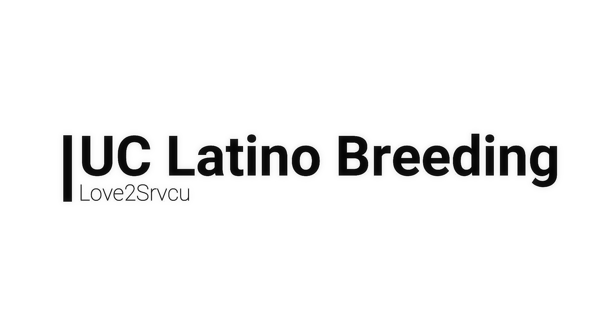 UC Latino Breeding