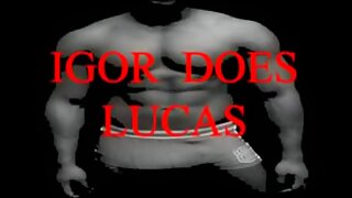 Igor the hard fucker