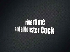 Rivertime & A Monstercock